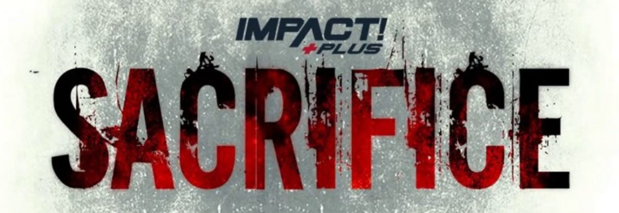 The Updated Impact Wrestling Sacrifice 2023 Card EWrestlingNews