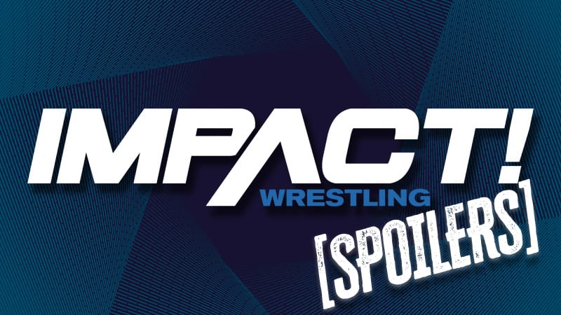 IMPACT Wrestling Spoilers - eWrestlingNews.com