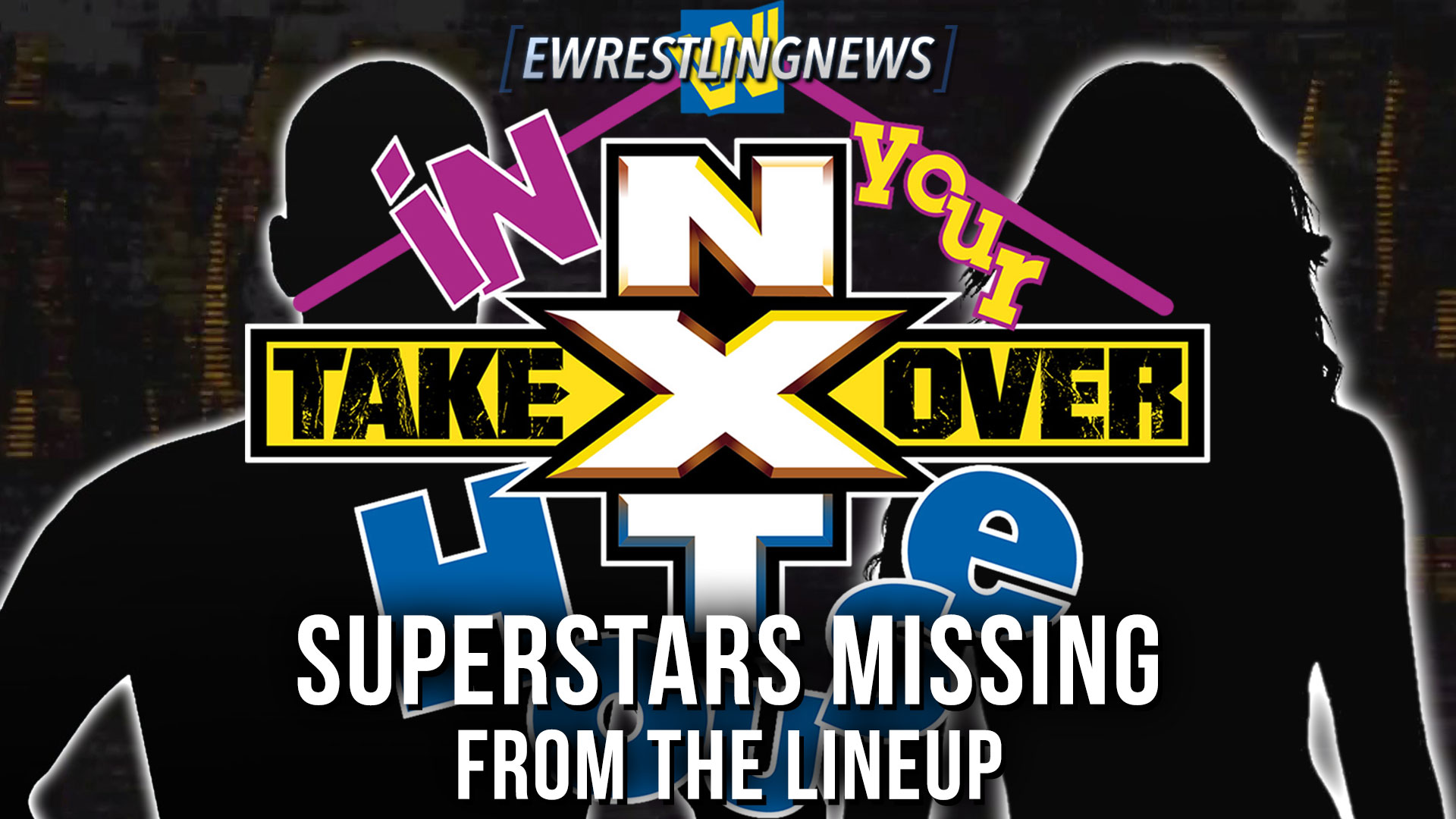 Superstars Missing from WWE NXT TakeOver In Your House 2020 Card