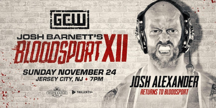 Upcoming Appearances: Josh Alexander At Bloodsport XII, Bully Ray At Maple Leaf Pro Forged In Excellence, Felino